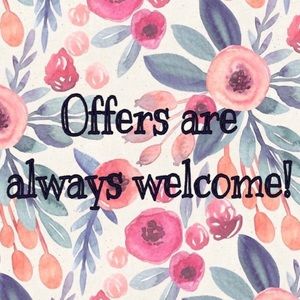 OFFERS • ARE • WELCOME